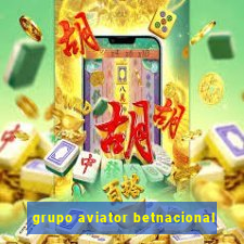 grupo aviator betnacional